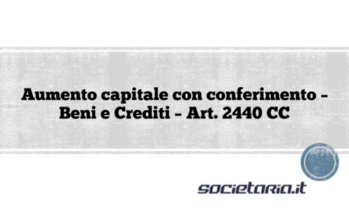 Aumento capitale con conferimento – Beni e Crediti – Art. 2440 CC