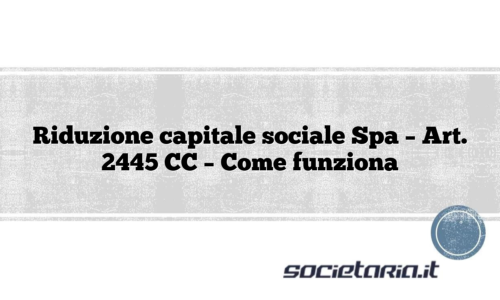 Riduzione capitale sociale Spa – Art. 2445 CC – Come funziona